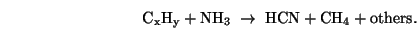 \begin{displaymath}
\rm C_xH_y + NH_3 \; \rightarrow \; HCN + CH_4 + others.
\end{displaymath}